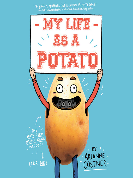 Title details for My Life as a Potato by Arianne Costner - Available
